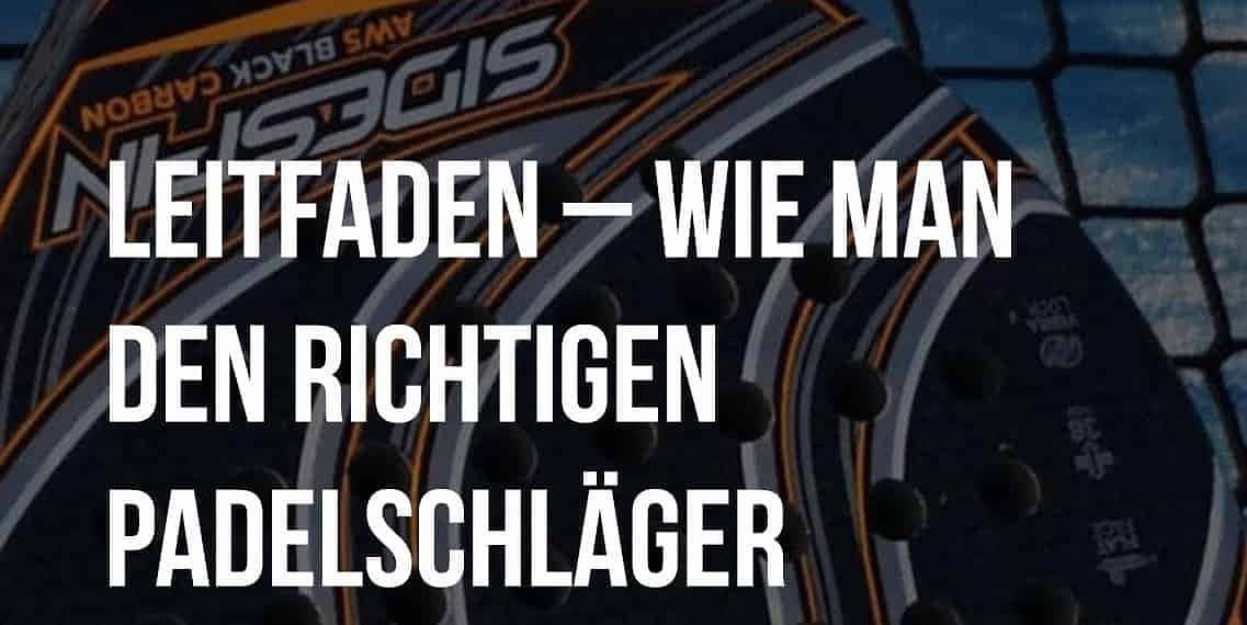 Leitfaden – wie man den richtigen Padelschläger auswählt - thumb