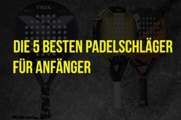 die 5 besten padelschlager fur anfanger
